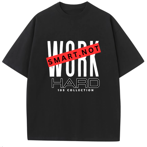 Work Smart, Not Hard Oversize T-shirts